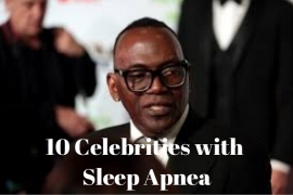 10 Celebrities with Sleep Apnea